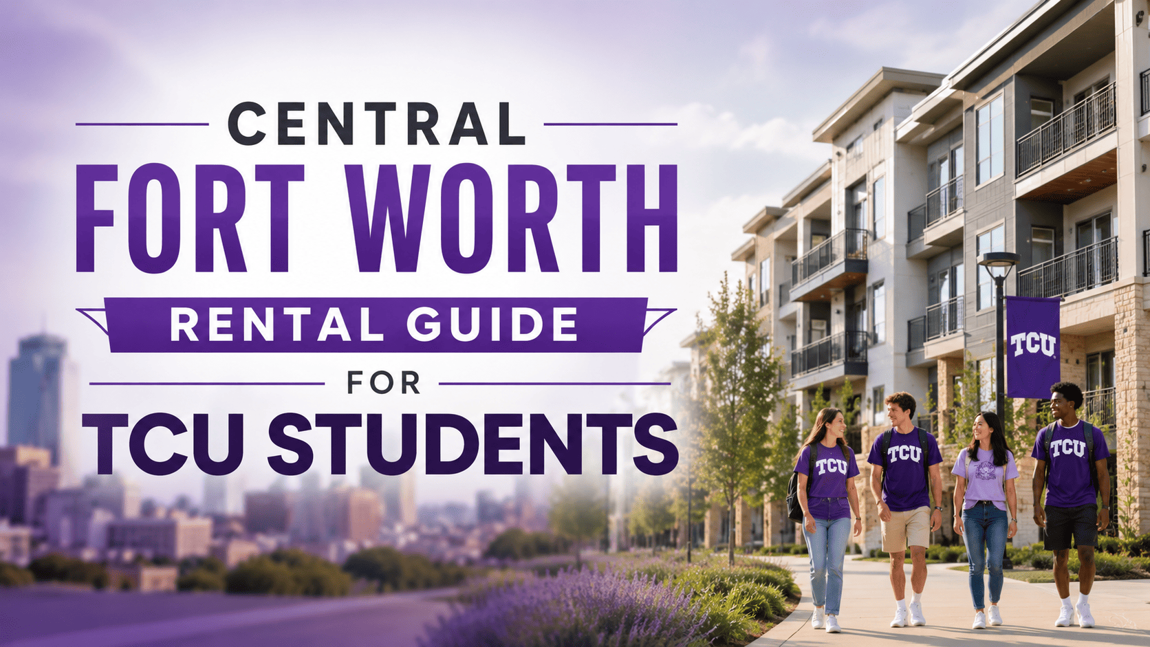 Central Fort Worth Rental Guide for TCU Students