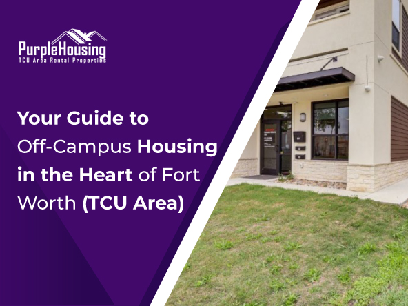 Your-Guide-To-Off-Campus-Housing-In-The-Heart-Of-Fort-Worth-(TCU-Area) (1)