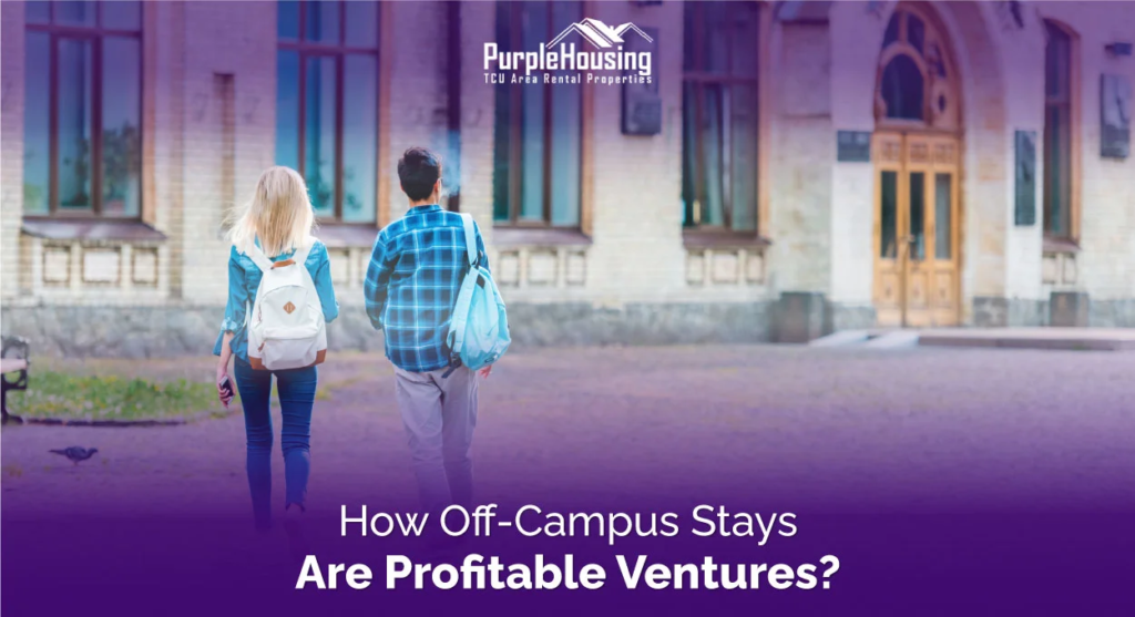 Off-Campus Stays Are Profitable Ventures