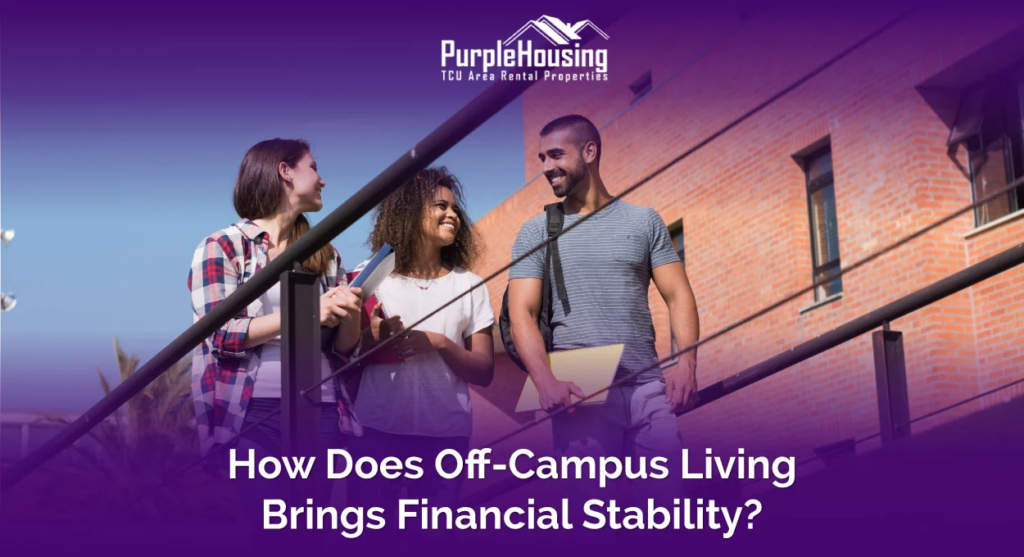 Off-Campus Living Brings Financial Stability