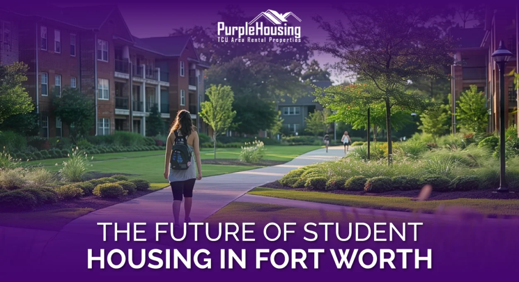 The Future of Student Housing in Fort Worth