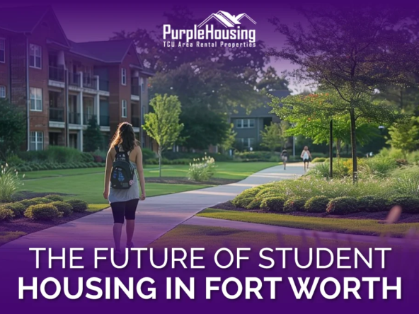 The Future of Student Housing in Fort Worth