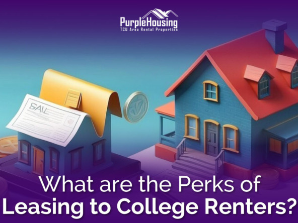 What are the Perks of Leasing to College Renters?