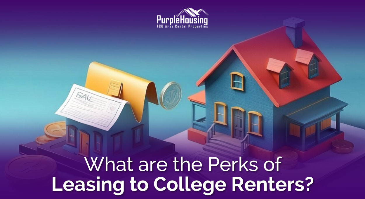 What are the Perks of Leasing to College Renters?